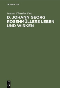 Abbildung von: D. Johann Georg Rosenmüllers Leben und Wirken - De Gruyter