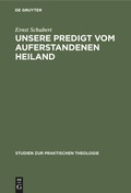 Cover: Unsere Predigt vom auferstandenen Heiland - De Gruyter
