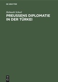 Cover: Preussens Diplomatie in der T&uuml;rkei - De Gruyter