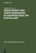 Cover: Verstehen und Verst&auml;ndigung in Gespr&auml;chen am Sozialamt - De Gruyter