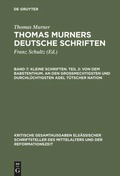 Cover: Kleine Schriften. Teil 2: Von dem babstenthum. An den Grossmechtigsten und Durchl&uuml;chtigsten adel t&uuml;tscher nation - De Gruyter