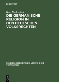 Abbildung von: Die germanische Religion in den deutschen Volksrechten - De Gruyter