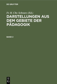 Abbildung von: Darstellungen aus dem Gebiete der Pädagogik. Band 2 - De Gruyter