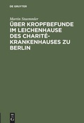 Cover: &Uuml;ber Kropfbefunde im Leichenhause des Charit&eacute;-Krankenhauses zu Berlin - De Gruyter