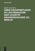 Cover: &Uuml;ber Kropfbefunde im Leichenhause des Charit&eacute;-Krankenhauses zu Berlin - De Gruyter
