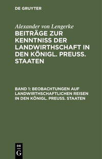 Abbildung von: Beobachtungen auf landwirthschaftlichen Reisen in den Königl. Preuß. Staaten - De Gruyter
