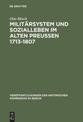 Cover: Milit&auml;rsystem und Sozialleben im Alten Preu&szlig;en 1713-1807 - De Gruyter