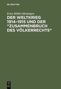 Bild: Der Weltkrieg 1914-1915 und der "Zusammenbruch des Völkerrechts" - De Gruyter