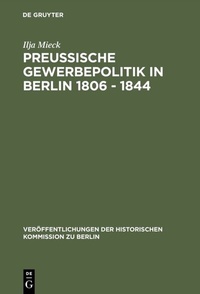 Abbildung von: Preussische Gewerbepolitik in Berlin 1806 - 1844 - De Gruyter