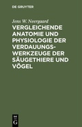 Abbildung von: Vergleichende Anatomie und Physiologie der Verdauungswerkzeuge der Säugethiere und Vögel - De Gruyter