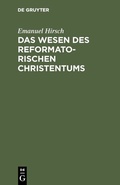 Cover: Das Wesen des reformatorischen Christentums - De Gruyter
