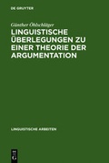 Cover: Linguistische &Uuml;berlegungen zu einer Theorie der Argumentation - De Gruyter