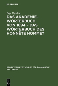 Abbildung von: Das Akademiewörterbuch von 1694 - das Wörterbuch des Honnête Homme? - De Gruyter