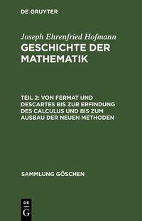 Abbildung von: Von Fermat und Descartes bis zur Erfindung des Calculus und bis zum Ausbau der neuen Methoden - De Gruyter