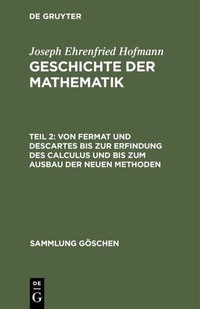 Abbildung von: Von Fermat und Descartes bis zur Erfindung des Calculus und bis zum Ausbau der neuen Methoden - De Gruyter