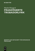 Cover: Franz&ouml;sierte Trobadorlyrik - De Gruyter