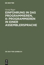 Cover: Einführung in das Programmieren, II: Programmieren in einer Assemblersprache - De Gruyter