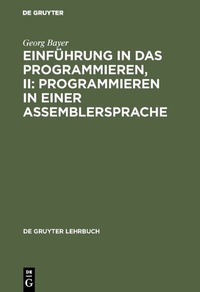 Abbildung von: Einführung in das Programmieren, II: Programmieren in einer Assemblersprache - De Gruyter