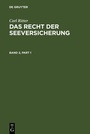 Cover: Carl Ritter: Das Recht der Seeversicherung / Carl Ritter: Das Recht der Seeversicherung. Band 2 - De Gruyter