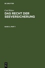 Cover: Carl Ritter: Das Recht der Seeversicherung / Carl Ritter: Das Recht der Seeversicherung. Band 2 - De Gruyter
