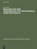 Cover: Behandlung der Homosexualit&auml;t: biochemisch oder psychisch? - De Gruyter