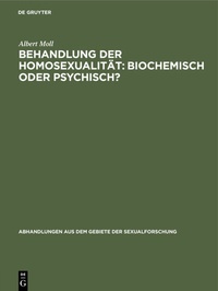 Abbildung von: Behandlung der Homosexualität: biochemisch oder psychisch? - De Gruyter