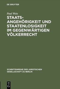 Abbildung von: Staatsangehörigkeit und Staatenlosigkeit im gegenwärtigen Völkerrecht - De Gruyter