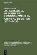 Cover: Aspects de la r&eacute;forme de l'enseignement en Chine au d&eacute;but du XX. si&egrave;cle - De Gruyter Mouton