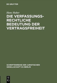Abbildung von: Die verfassungsrechtliche Bedeutung der Vertragsfreiheit - De Gruyter