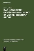Cover: Das konkrete Gef&auml;hrdungsdelikt im Verkehrsstrafrecht - De Gruyter