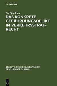 Abbildung von: Das konkrete Gefährdungsdelikt im Verkehrsstrafrecht - De Gruyter