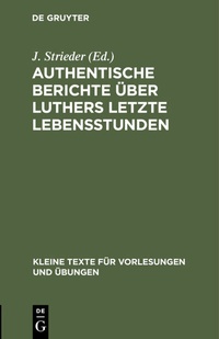 Bild: Authentische Berichte über Luthers letzte Lebensstunden - De Gruyter