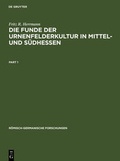 Cover: Die Funde der Urnenfelderkultur in Mittel- und S&uuml;dhessen - De Gruyter