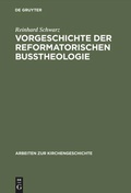 Cover: Vorgeschichte der reformatorischen Bu&szlig;theologie - De Gruyter