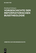 Cover: Vorgeschichte der reformatorischen Bu&szlig;theologie - De Gruyter