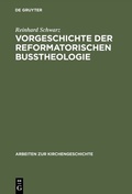 Cover: Vorgeschichte der reformatorischen Bu&szlig;theologie - De Gruyter