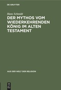 Cover: Der Mythos vom wiederkehrenden K&ouml;nig im Alten Testament - De Gruyter