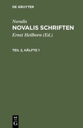 Cover: Novalis Schriften. Teil 2, H&auml;lfte 1 - De Gruyter