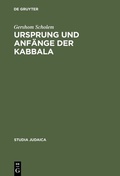 Cover: Ursprung und Anf&auml;nge der Kabbala - De Gruyter