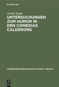 Cover: Untersuchungen zum Humor in den comedias Calderons - De Gruyter Mouton