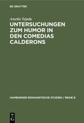 Cover: Untersuchungen zum Humor in den comedias Calderons - De Gruyter Mouton
