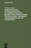 Bild: Geschichtliche Entwicklung der gutsherrlichen und bäuerlichen Verhältnisse Teutschlands, von ihrem Ursprunge bis auf die jetzige Zeit - De Gruyter