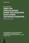 Cover: &Uuml;ber die Zerlegungen einer Mischgruppe nach einer Untermischgruppe - De Gruyter