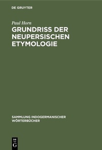 Abbildung von: Grundriss der neupersischen Etymologie - De Gruyter Mouton