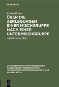 Cover: &Uuml;ber die Zerlegungen einer Mischgruppe nach einer Untermischgruppe - De Gruyter