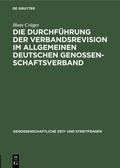 Cover: Die Durchf&uuml;hrung der Verbandsrevision im Allgemeinen deutschen Genossenschaftsverband - De Gruyter