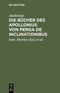 Cover: Die B&uuml;cher des Apollonius von Perga De Inclinationibus - De Gruyter