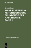 Cover: Wahrscheinlichkeitstheorie und Grundz&uuml;ge der Ma&szlig;theorie, Band 1 - De Gruyter