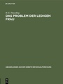 Cover: Das Problem der ledigen Frau - De Gruyter