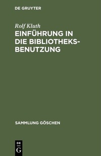 Abbildung von: Einführung in die Bibliotheksbenutzung - De Gruyter